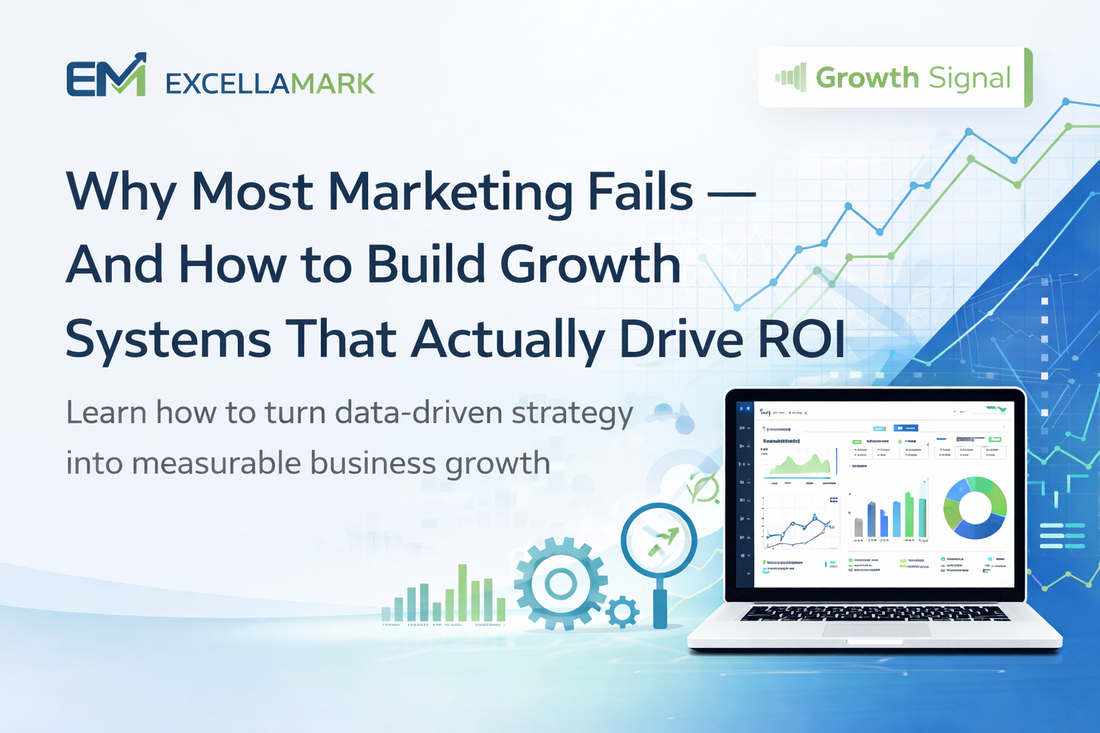 Why Most Marketing Fails — And How to Build Growth Systems That Actually Drive ROI